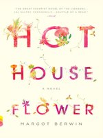 Hothouse Flower and the Nine Plants of Desire